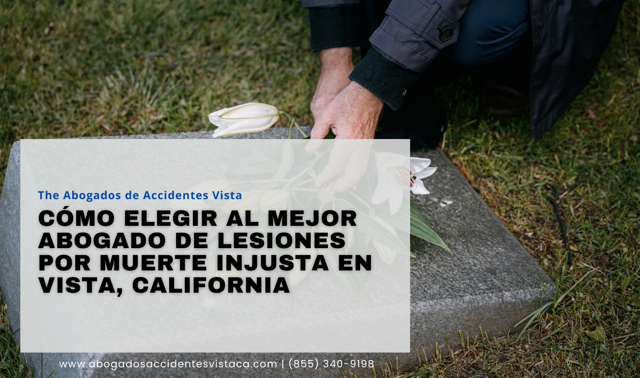 abogado lesiones por muerte injusta Vista