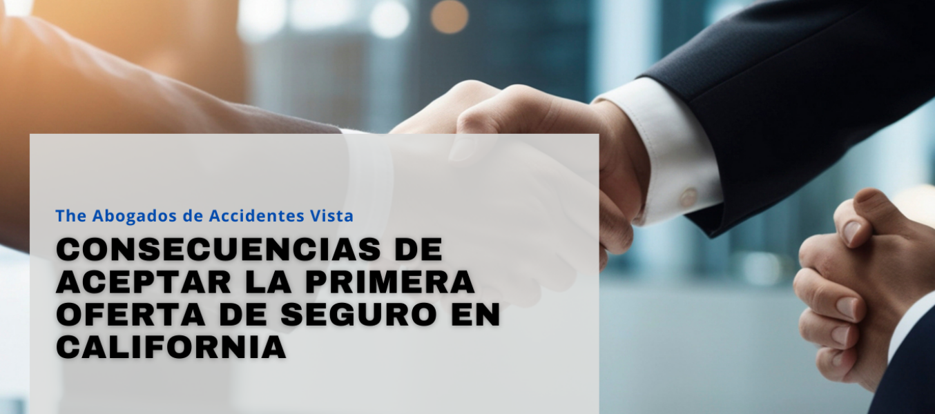 Consecuencias de Aceptar la Primera Oferta de Seguro en California