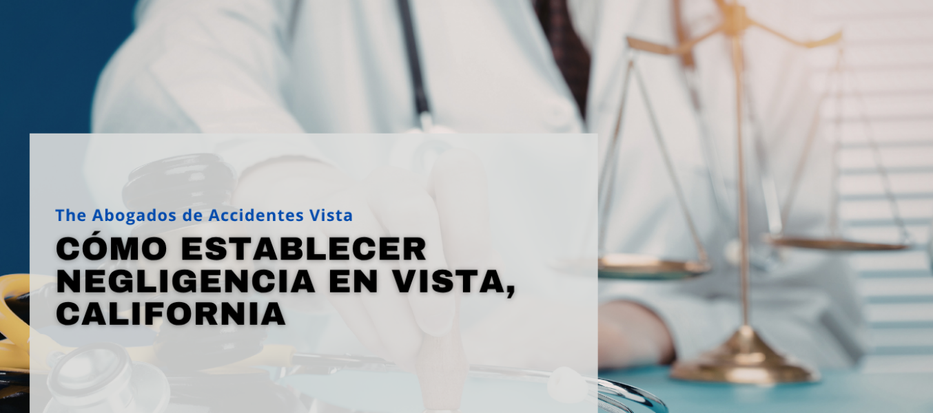 Cómo Establecer Negligencia en Vista, California