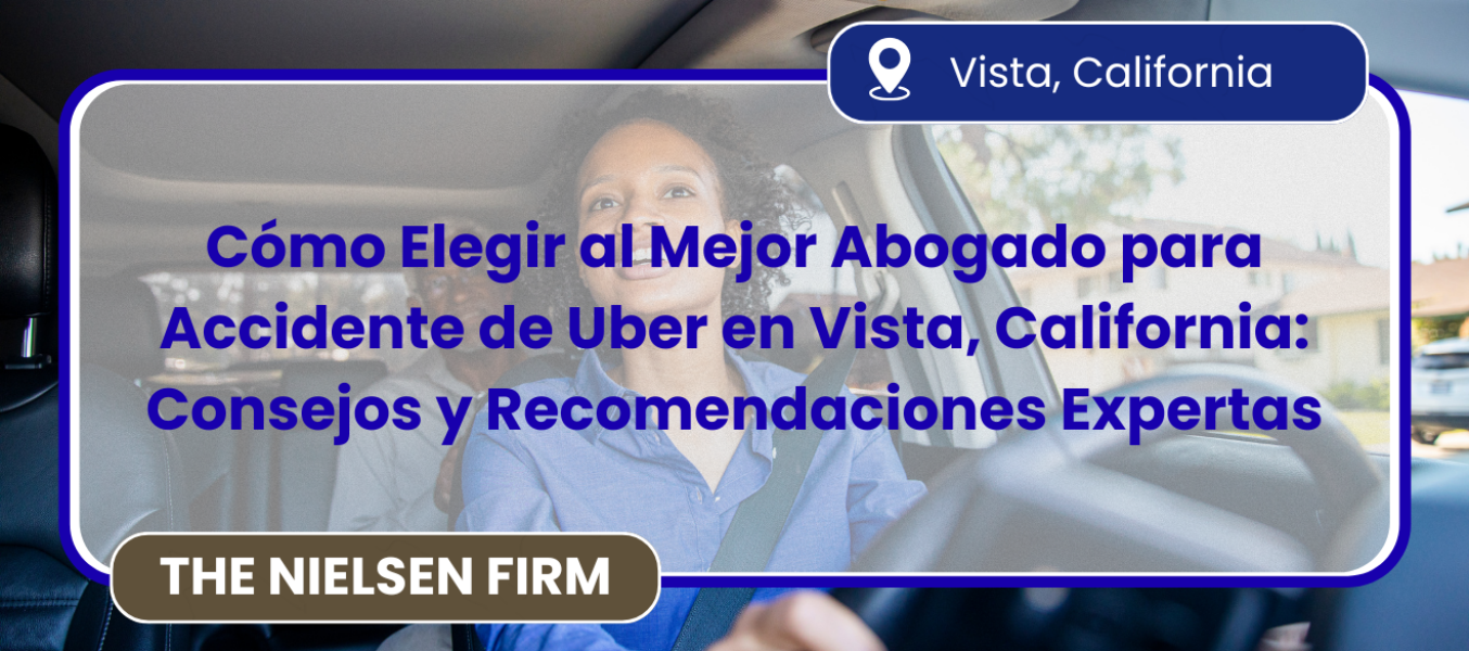 Cómo Elegir al Mejor Abogado para Accidente de Uber en Vista, California: Consejos y Recomendaciones Expertas