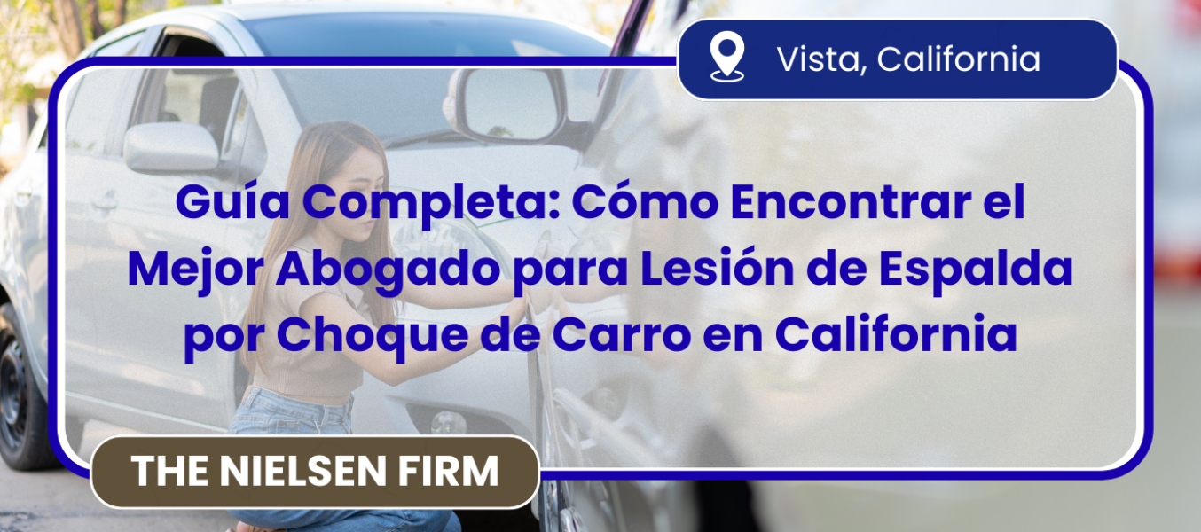 Guía Completa: Cómo Encontrar el Mejor Abogado para Lesión de Espalda por Choque de Carro en California