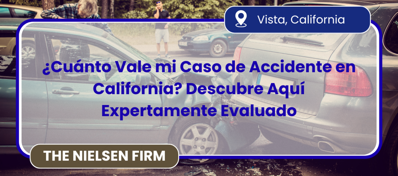 ¿Cuánto Vale mi Caso de Accidente en California? Descubre Aquí Expertamente Evaluado